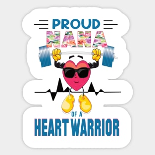 Proud nana of a heart warrior.. CHD awareness gift Sticker